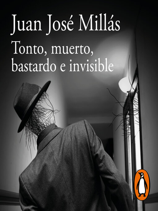 Title details for Tonto, muerto, bastardo e invisible by Juan José Millás - Available